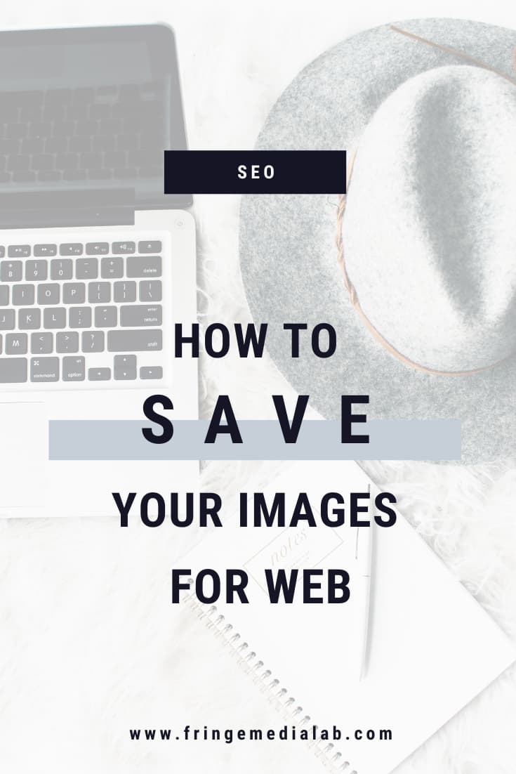 How To Save Your Images For Web Fringe Media Lab